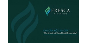 FRESGA RIVERSIDE CĂN HỘ CAO CẤP