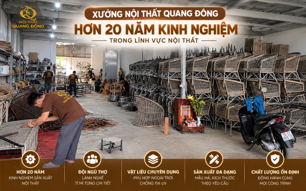 Xưởng sản xuất bàn ghế giả mây Nội thất Quang Đông Xưởng Nội thất Quang Đông với hơn 20 năm kinh nghiệm trong ngành sản xuất nội thất giả mây